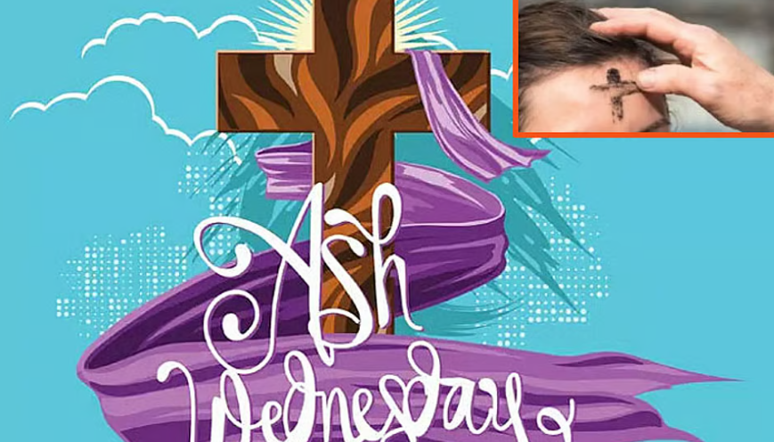 இன்று சாம்பல் புதன் … கிறிஸ்தவர்களின் தவக்காலம் தொடக்கம்!